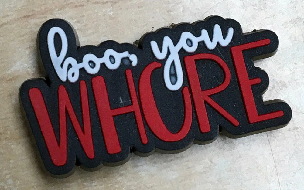 Boo You Whore Rubber Shoe Charms 1 Boo You Whore Rubber Shoe Charms