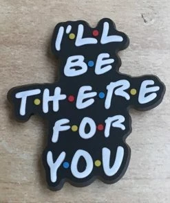 "I'll Be There For You" (Friends) Rubber Shoe Charms