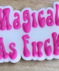 Magical As F*ck Rubber Shoe Charms